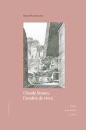 Claude Simon, l avidité de vivre