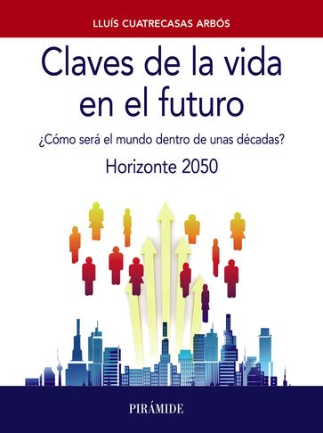 Claves de la vida en el futuro - Lluís Cuatrecasas Arbós