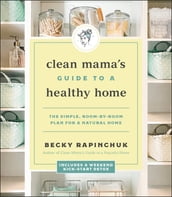 Clean Mama s Guide to a Healthy Home