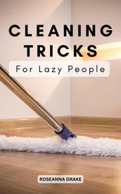 Cleaning Tricks For Lazy People