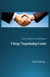 Clergy Negotiating Guide: Don t Sell Yourself Short