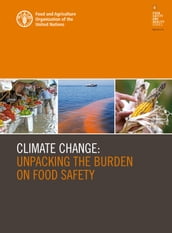Climate Change: Unpacking the Burden on Food Safety