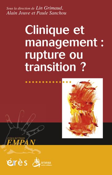 Clinique et management : rupture ou transition ? - Paule SANCHOU - alain JOUVE - lin GRIMAUD