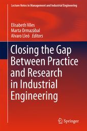 Closing the Gap Between Practice and Research in Industrial Engineering