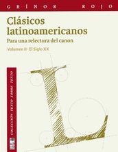 Clásicos latinoamericanos. Para una relectura del canon. El siglo XIX. Vol. I