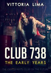 Club 738: The Early Years