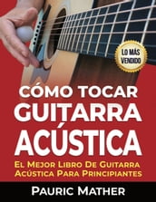 Cómo Tocar Guitarra Acústica