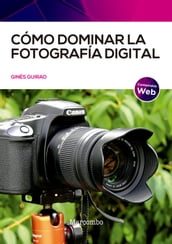 Cómo dominar la fotografía digital