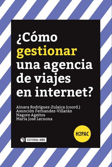 Cómo gestionar una agencia de viajes en Internet? - Asunción Fernandez-Villarán - Nagore Ageitos Varela - María José Lecuona Calzón
