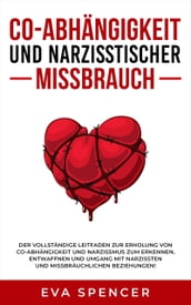 Co-Abhängigkeit und narzisstischer Missbrauch