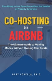 Co-Hosting on Airbnb: The Ultimate Guide to Making Money Without Owning Real Estate