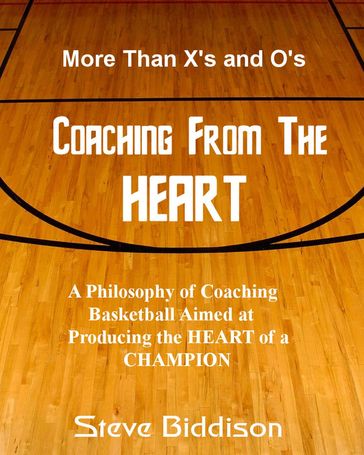 Coaching From the Heart - Steve Biddison