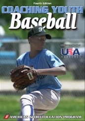 Coaching Youth Baseball 4th Edition