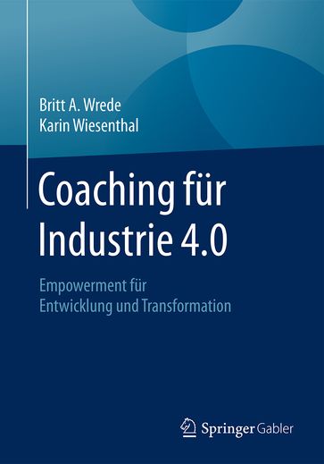 Coaching fur Industrie 4.0 - Britt A. Wrede - Karin Wiesenthal