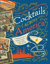 Cocktails Across America: A Postcard View of Cocktail Culture in the 1930s,  40s, and  50s