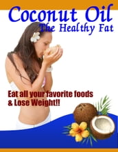 Coconut Oil - The Healthy Fat