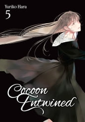 Cocoon Entwined, Vol. 5