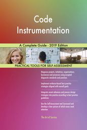 Code Instrumentation A Complete Guide - 2019 Edition