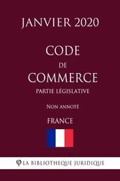 Code de commerce (Partie législative) (France) (Janvier 2020) Non annoté