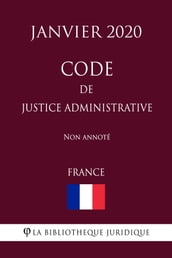 Code de justice administrative (France) (Janvier 2020) Non annoté