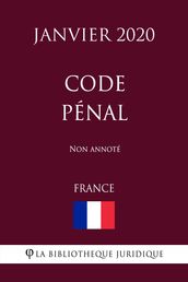 Code pénal (France) (Janvier 2020) Non annoté