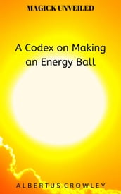 A Codex on Making an Energy Ball