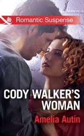 Cody Walker s Woman (Mills & Boon Romantic Suspense)