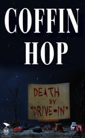 Coffin Hop: Death By Drive-In