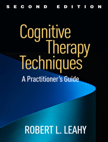 Cognitive Therapy Techniques, Second Edition - Robert L. Leahy
