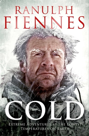 Cold - Ranulph Fiennes
