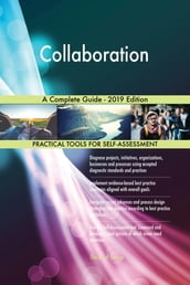 Collaboration A Complete Guide - 2019 Edition