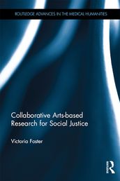 Collaborative Arts-based Research for Social Justice