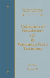 Collection of Newsletters (2) & Watchman Nee s Testimony