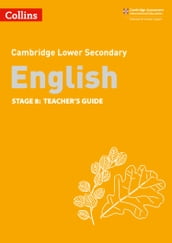 Collins Cambridge Lower Secondary English Lower Secondary English Teacher s Guide: Stage 8