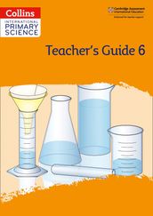 Collins International Primary Science International Primary Science Teacher s Guide: Stage 6