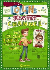 Collins geheimer Channel (Band 3) - Wie ich zum Lehrerflüsterer wurde