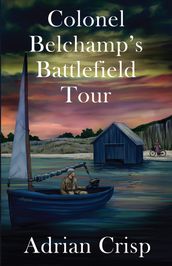 Colonel Belchamp s Battlefield Tour