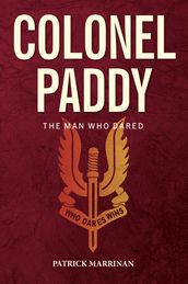 Colonel Paddy: The Man Who Dared