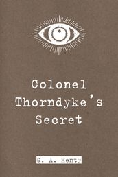 Colonel Thorndyke s Secret