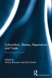Colonialism, Slavery, Reparations and Trade