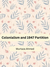 Colonialism and 1947 Partition