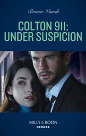Colton 911: Under Suspicion (Colton 911: Chicago, Book 12) (Mills & Boon Heroes)