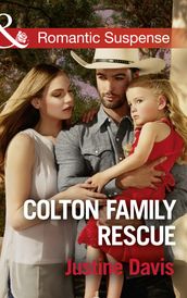 Colton Family Rescue (The Coltons of Texas, Book 10) (Mills & Boon Romantic Suspense)