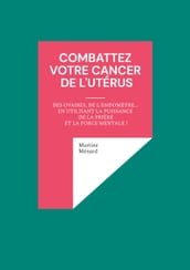 Combattez votre cancer de l utérus