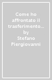 Come ho affrontato il trasferimento all estero