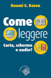 Come leggere. Carta, schermo o audio?