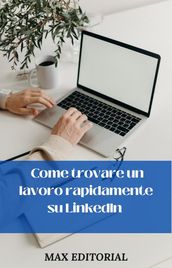 Come trovare un lavoro rapidamente su LinkedIn