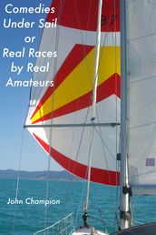 Comedies Under Sail or Real Races by Real Amateurs