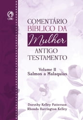 Comentário Bíblico da Mulher Antigo Testamento - Volume II Salmos a Malaquias