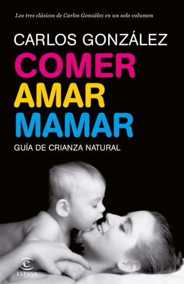 Comer, amar, mamar - Carlos González